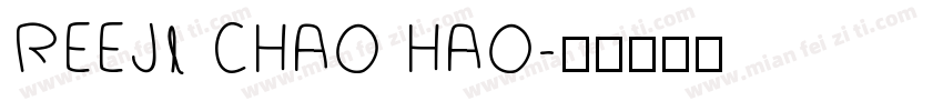 REEJI CHAO HAO字体转换